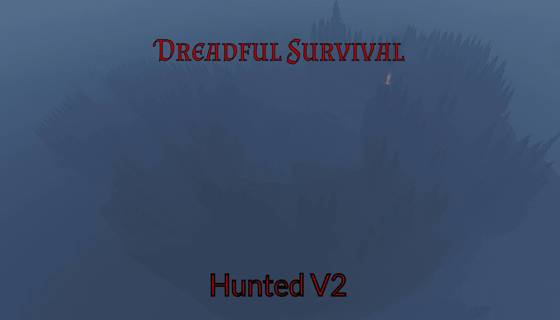 Dreadful Survival | Hunted V2 |