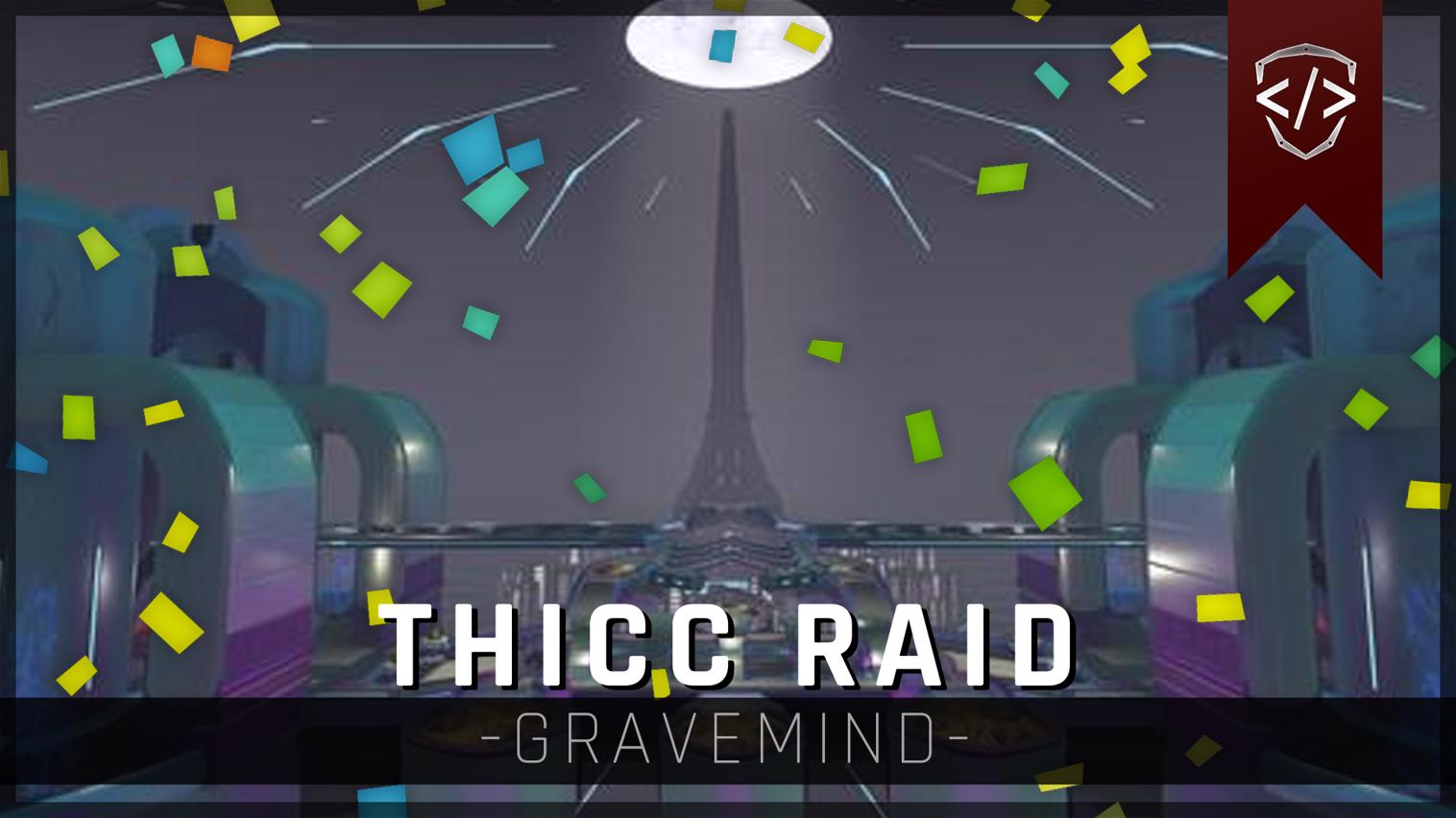 Gravemind | Thicc Raid v1 tsg