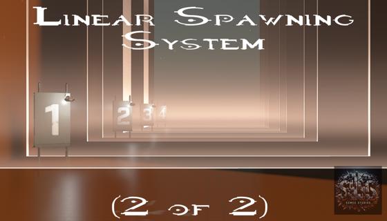 Image: Linear Spawn System (2 of 2)