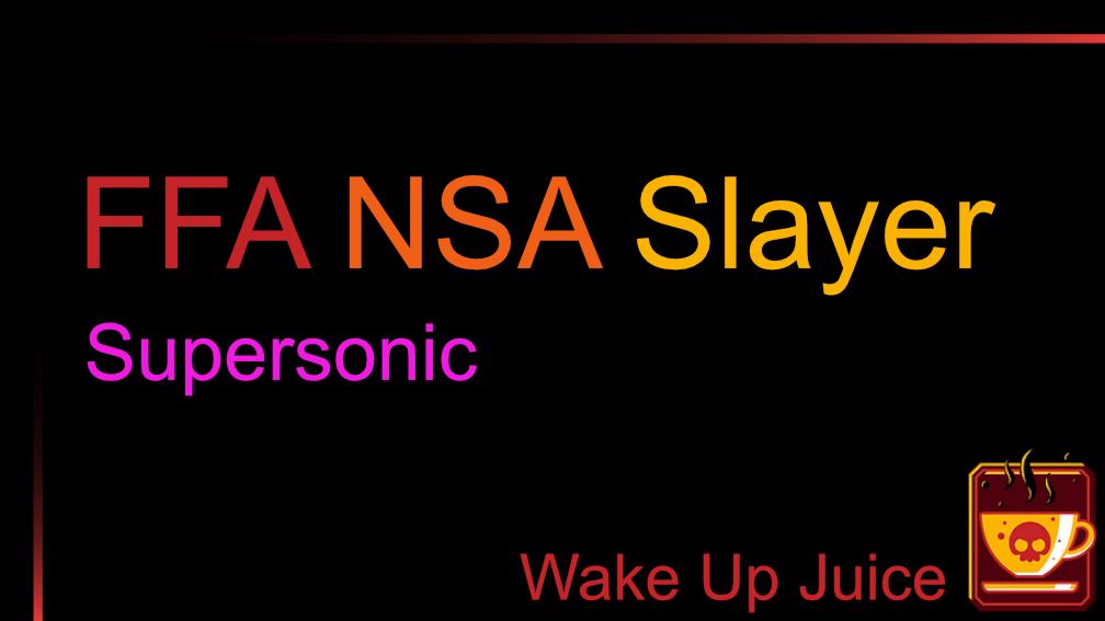 WUJ: FFA NSA Slayer Supersonic