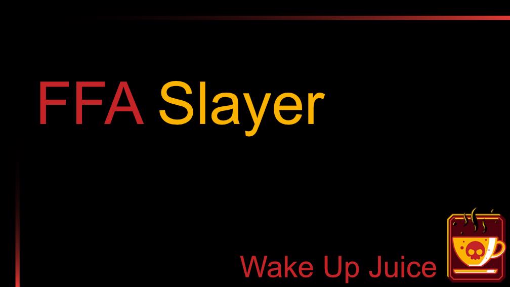 WUJ: FFA Slayer