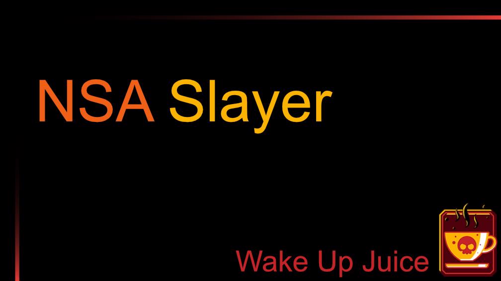 WUJ: NSA Slayer