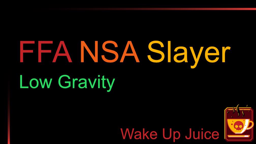 WUJ: FFA NSA Slayer Low Gravity